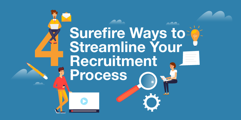 4 Surefire Ways to Streamline Your Recruitment Process [Infographic]