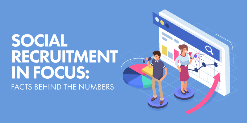 Social Recruitment in Focus: Facts Behind the Numbers